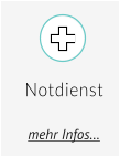 Notdienst    mehr Infos…